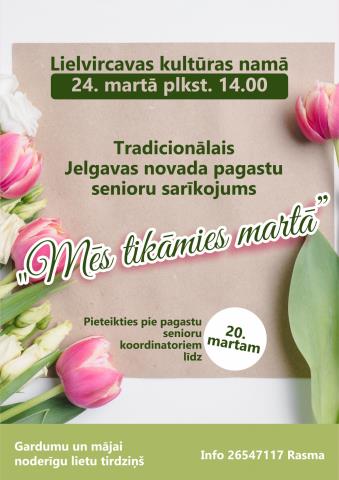 Tradicionālais Jelgavas novada senioru sadraudzība spasākums"Mēs tikāmies martā...